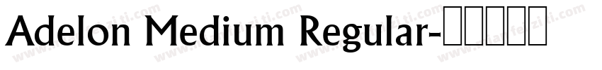 Adelon Medium Regular字体转换